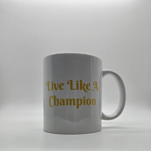 Dr. Champion's Live Like A Champion Mug